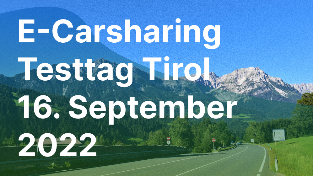 Am 16. September findet in Tirol der E-Carsharing Testtag statt